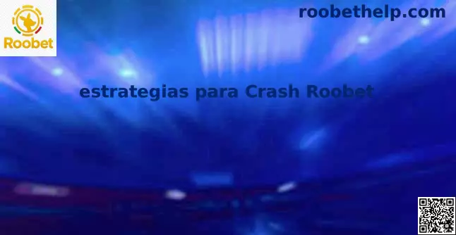 Estrategias para Crash Roobet