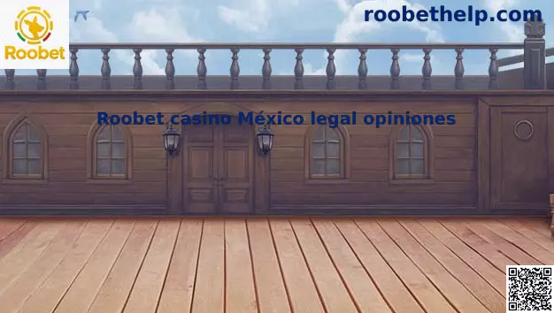 Roobet Casino México Legal Opiniones y Guía Completa de Seguridad