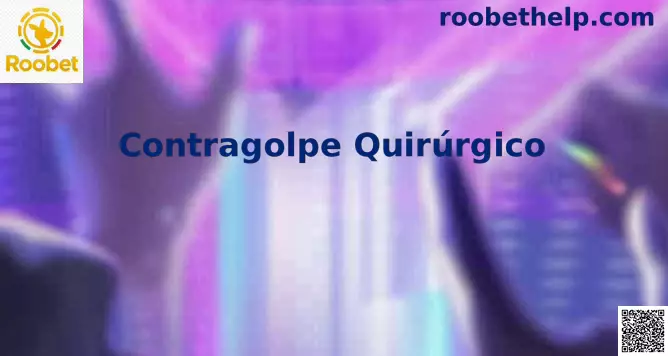Contragolpe Quirúrgico análisis táctico