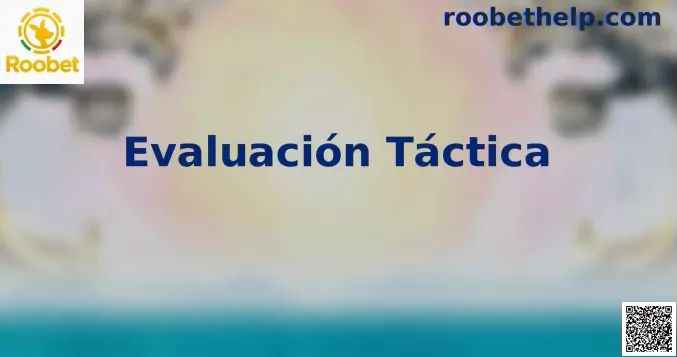 Evaluación Táctica Mundial Roobet