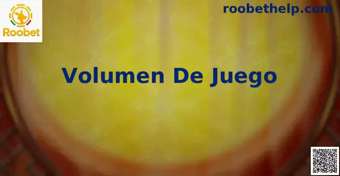 Volumen de juego Roobet México Mundial