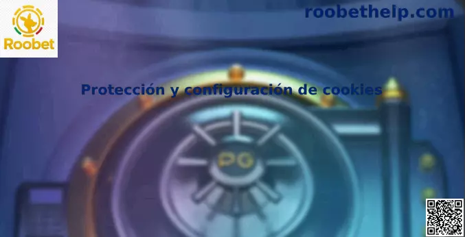 Protección y Configuración de Cookies en Roobet México